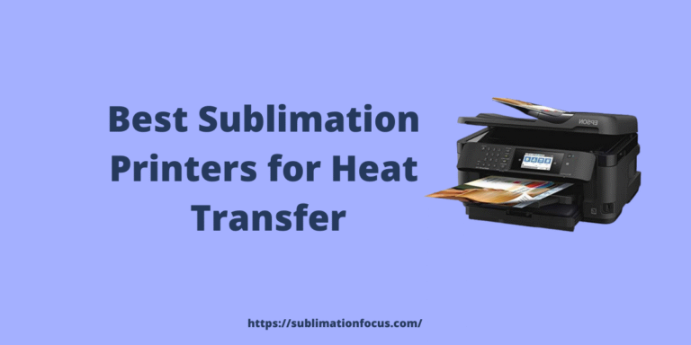 Top 10 Best Sublimation Printers for Heat Transfer